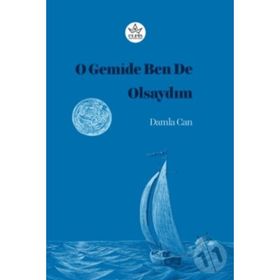 O Gemide Ben De Olsaydım - Damla Can - Elpis Yayınları