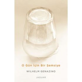 O Gün İçin Bir Şemsiye - Wilhelm Genazino