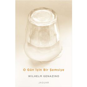 O Gün İçin Bir Şemsiye - Wilhelm Genazino