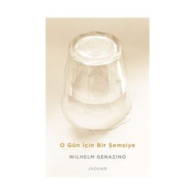 O Gün İçin Bir Şemsiye - Wilhelm Genazino
