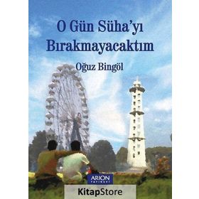O Gün Süha’yı Bırakmayacaktım - Oğuz Bingöl
