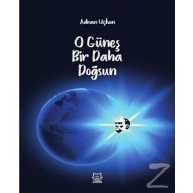 O Güneş Bir Daha Doğsun - Adnan Uçkun