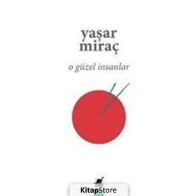 O Güzel İnsanlar - Yaşar Miraç