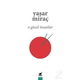 O Güzel İnsanlar - Yaşar Miraç