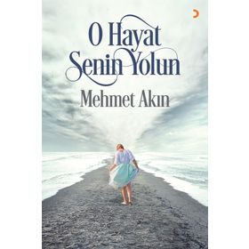 O Hayat Senin Yolun - Mehmet Akın