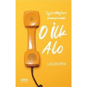 O İlk Alo - Uğur İpek