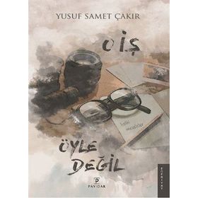 O İş Öyle Değil - Yusuf Samet Çakır