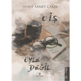 O İş Öyle Değil - Yusuf Samet Çakır