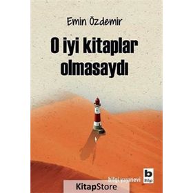 O İyi Kitaplar Olmasaydı - Emin Özdemir