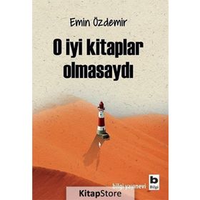 O İyi Kitaplar Olmasaydı - Emin Özdemir