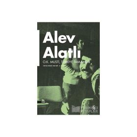 O.K Musti Türkiye Tamamdır Or'da Kimse Var Mı? 4. Kitap - Alev Alatlı