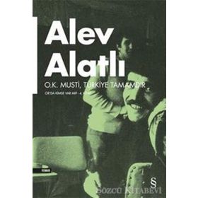 O.K Musti Türkiye Tamamdır Or'da Kimse Var Mı? 4. Kitap - Alev Alatlı