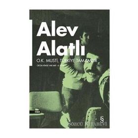O.K Musti Türkiye Tamamdır Or'da Kimse Var Mı? 4. Kitap - Alev Alatlı