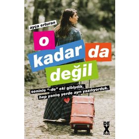O Kadar da Değil - Ayça Erturan