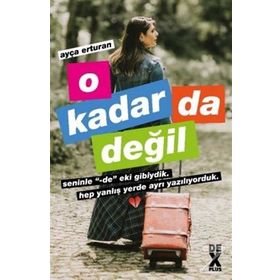 O Kadar da Değil - Ayça Erturan