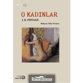 O Kadınlar - J. B. Pontalis