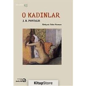 O Kadınlar - J. B. Pontalis