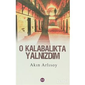 O KALABALIKTA YALNIZDIM - AKIN ARLISOY