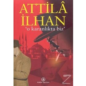 O Karanlıkta Biz - Atillâ İlhan