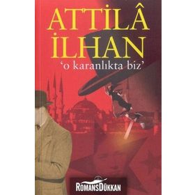 O Karanlıkta Biz - Atillâ İlhan