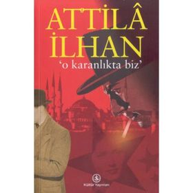 O Karanlıkta Biz - Atillâ İlhan
