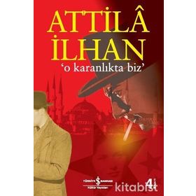 O Karanlıkta Biz - Atillâ İlhan