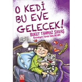 O Kedi Bu Eve Gelecek! - Buket Tahmaz Savaş