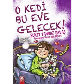 O Kedi Bu Eve Gelecek! - Buket Tahmaz Savaş