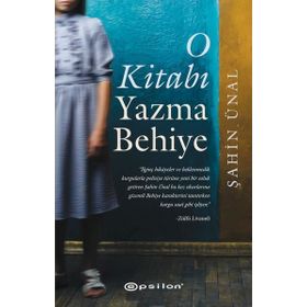 O Kitabı Yazma Behiye Epsilon Yayınevi
