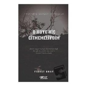 O Köye Hiç Gitmemeliydim - Fikret Onay