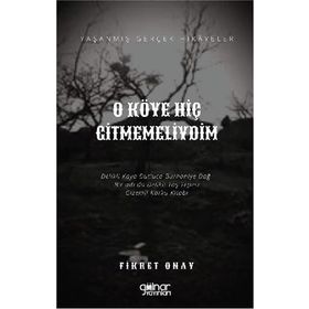 O Köye Hiç Gitmemeliydim - Fikret Onay