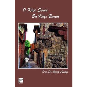 O Küçe Senin Bu Küçe Benim - Recep Cengiz