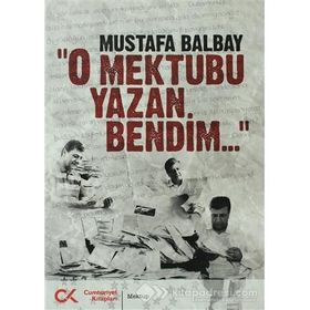 O MEKTUBU YAZAN BENDIM - MUSTAFA BALBAY