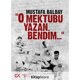 O MEKTUBU YAZAN BENDIM - MUSTAFA BALBAY