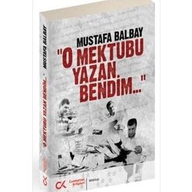 O MEKTUBU YAZAN BENDIM - MUSTAFA BALBAY