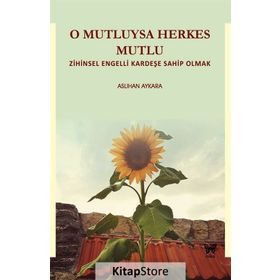 O Mutluysa Herkes Mutlu - Zihinsel Engelli Kardeşe Sahip Olmak - Aslıhan Aykara