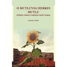 O Mutluysa Herkes Mutlu - Zihinsel Engelli Kardeşe Sahip Olmak - Aslıhan Aykara