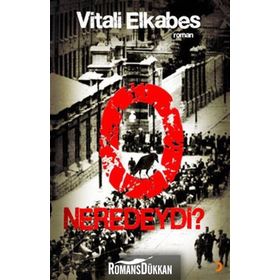 O NEREDEYDI ? - VITALI ELKABES