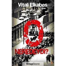 O NEREDEYDI ? - VITALI ELKABES