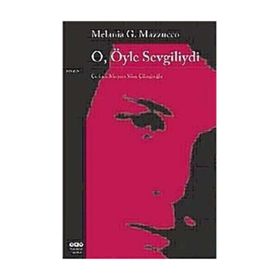 O, ÖYLE SEVGILIYDI - MELANIA G. MAZZUCCO