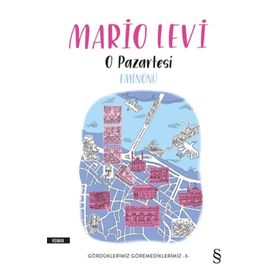 O Pazartesi Eminönü - Gördüklerimiz Göremediklerimiz 3 - Mario Levi