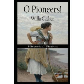 O Pioneers! Willa Cather