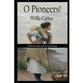 O Pioneers! Willa Cather