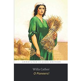 O Pioneers! Willa Cather