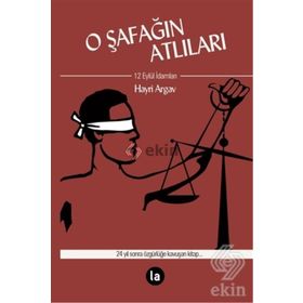 O ŞAFAĞIN ATLILARI 12 EYLÜL İDAMLARI - HAYRI ARGAV