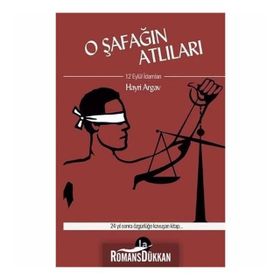 O ŞAFAĞIN ATLILARI 12 EYLÜL İDAMLARI - HAYRI ARGAV