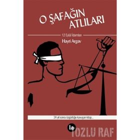 O ŞAFAĞIN ATLILARI 12 EYLÜL İDAMLARI - HAYRI ARGAV
