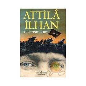 O SARIŞIN KURT - ATTILÂ İLHAN