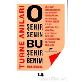 O ŞEHİR SENIN BU ŞEHİR BENIM TURNE ANILARI - TARIK DURSUN KAKINÇ