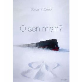 O SEN MISIN? - BÜNYAMİN ÇELEBİ